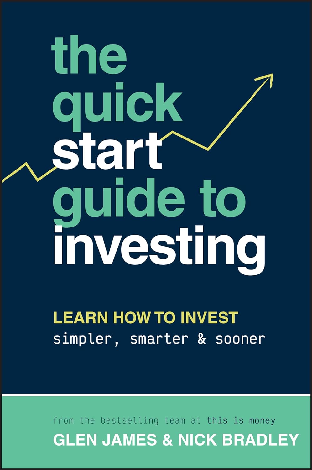 The Quick-Start Guide to Investing: Learn How to Invest Simpler, Smarter and Sooner (1ST ed.) - TX Corrections Bookstore