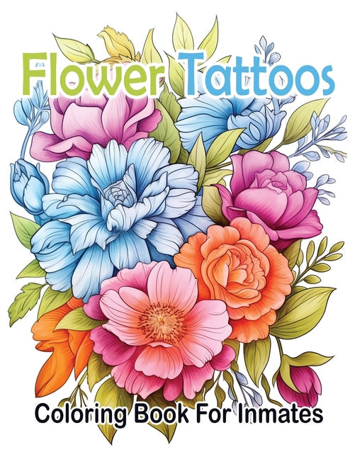 Flower Tattoos coloring book for Inmates - TX Corrections Bookstore