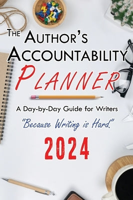 Paperback The Author's Accountability Planner 2024 by 4 Horsemen Publications, Inc., featuring daily writing and goal tracking pages.
