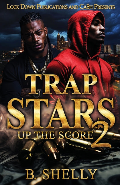 Trap Stars 2: Up The Score by Shelly, B.
