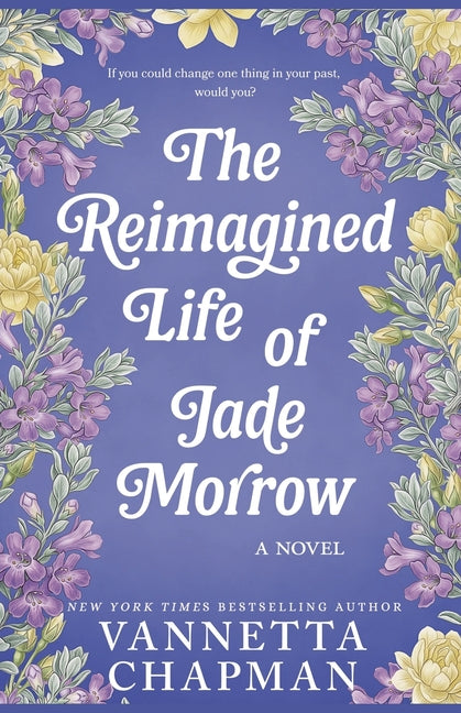 The Reimagined Life of Jade Morrow by Chapman, Vannetta