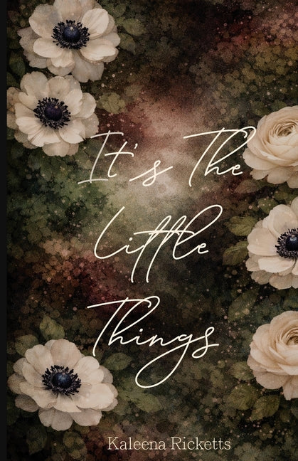 It's The Little Things by Ricketts, Kaleena E.