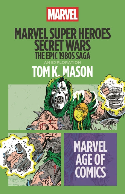 Marvel Super Heroes Secret Wars: The Epic 1980s Saga by Mason, Tom K.