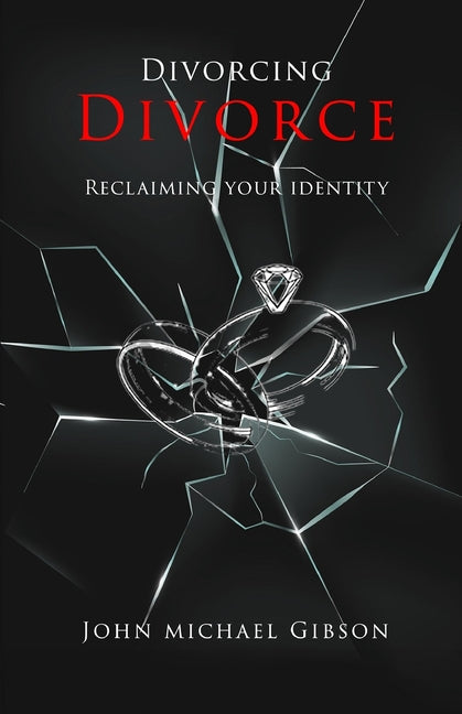 Divorcing Divorce: Reclaiming Your Identity - TX Corrections Bookstore