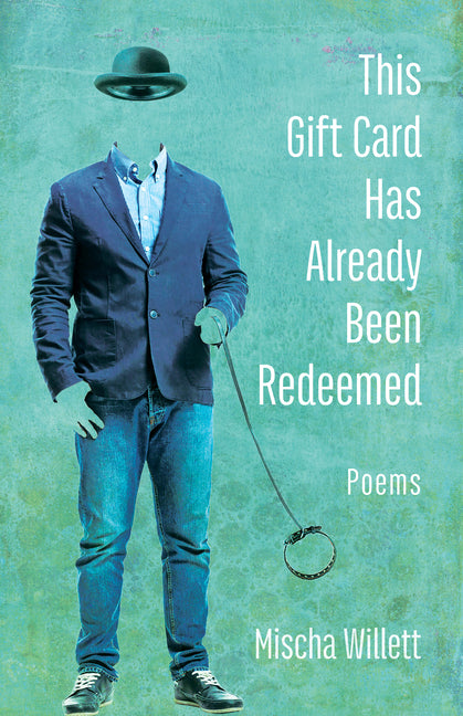 This Gift Card Has Already Been Redeemed: Poems by Willett, Mischa