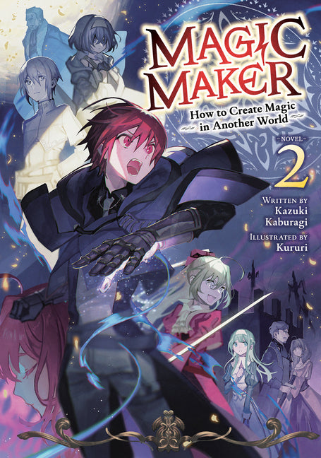 Magic Maker: How to Create Magic in Another World (Light Novel) Vol. 2 by Kaburagi, Kazuki