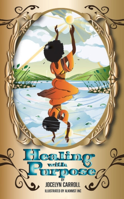 Healing with Purpose by Carroll, Jocelyn