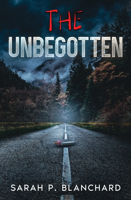 The Unbegotten by Blanchard, Sarah P.