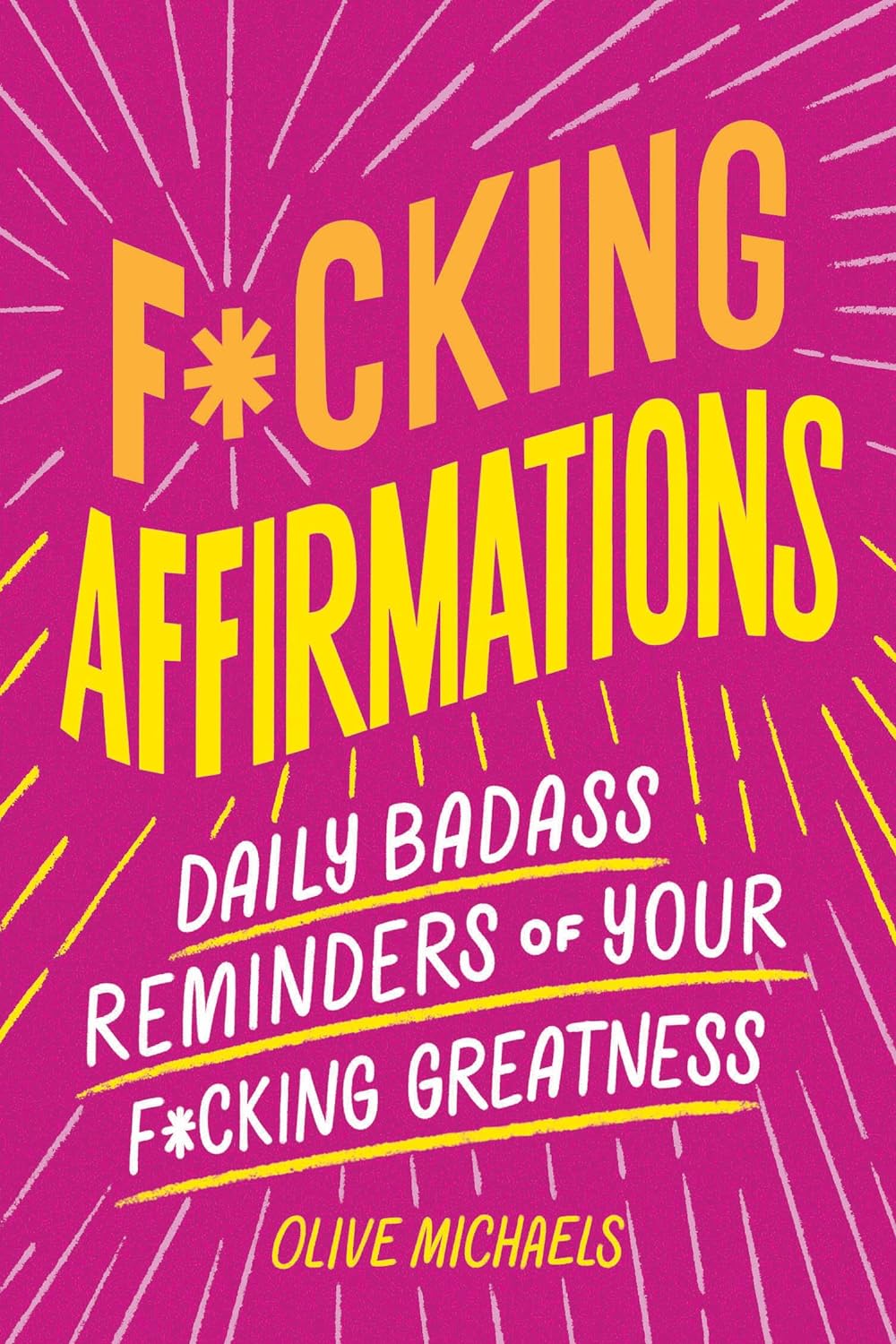 Fcking Affirmations Daily Badass Reminders of Your Fcking Greatness - TX Corrections Bookstore