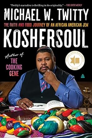 Koshersoul The Faith and Food Journey of an African American Jew