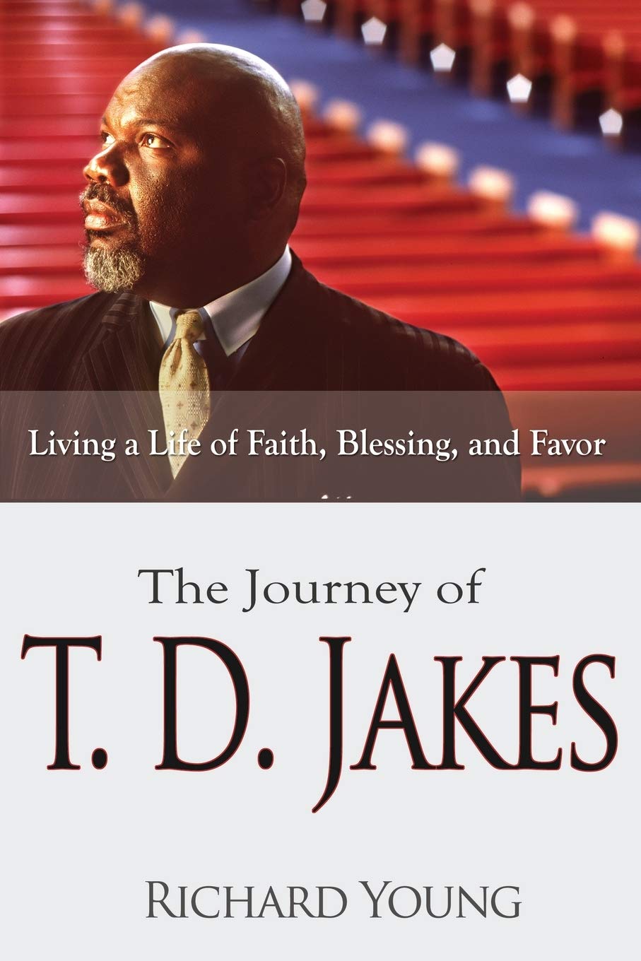 The Journey of T.D. Jakes: Living a Life of Faith, Blessing, and Favor - TX Corrections Bookstore