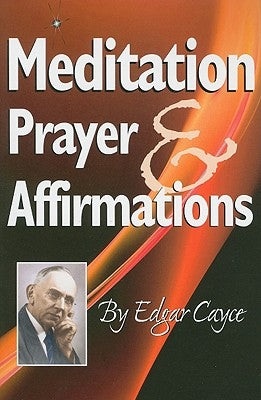 Paperback book titled Meditation, Prayer & Affirmations by A.R.E. Press, featuring a simple cover design.