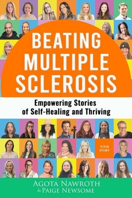 Paperback book titled "Beating Multiple Sclerosis" by Agota Nawroth featuring empowering stories of self-healing and thriving.