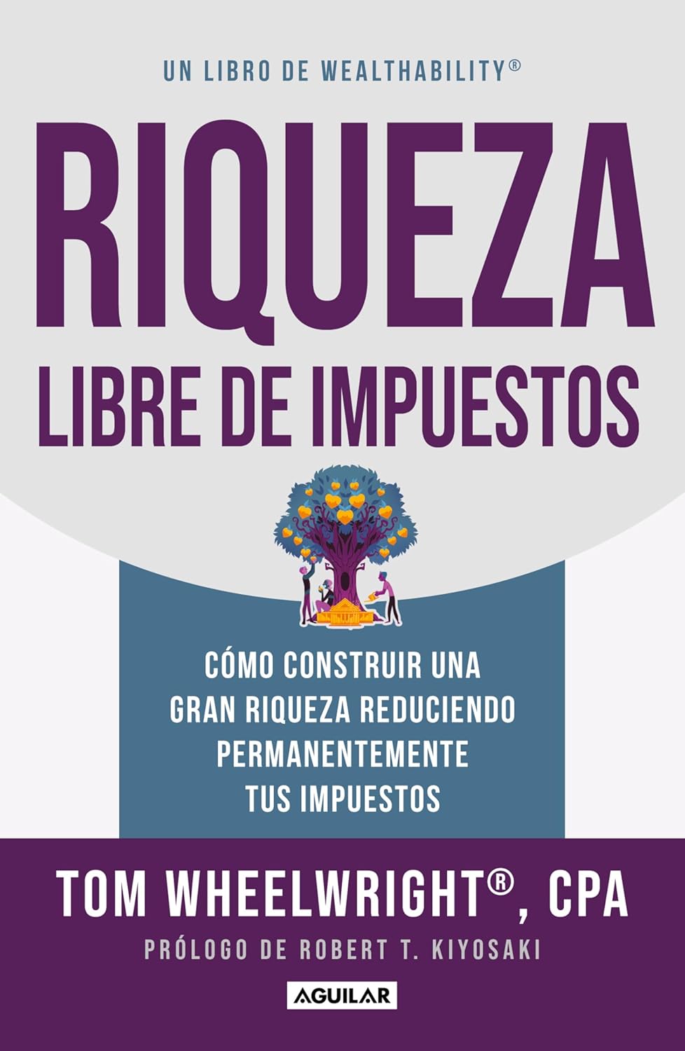 Book cover for "Riqueza libre de impuestos" by Aguilar, featuring a professional design on building wealth through tax reduction, in Spanish.