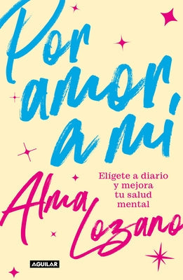 Paperback book titled "Por Amor a Mí: Elígete a Diario y Mejora Tu Salud Mental" by Aguilar, with a colorful cover.