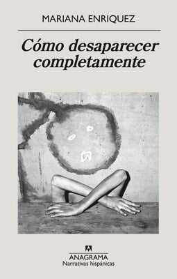 Paperback of "Cómo Desaparecer Completamente" by Anagrama, featuring the book cover with title and publisher branding.
