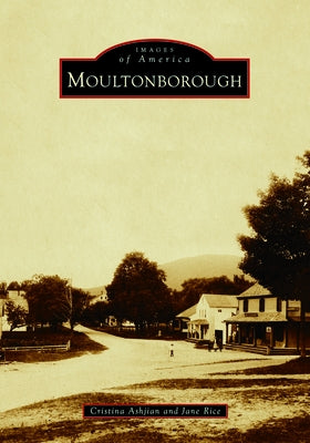 Paperback book titled Moultonborough by Arcadia Publishing, featuring a scenic cover image of the town.