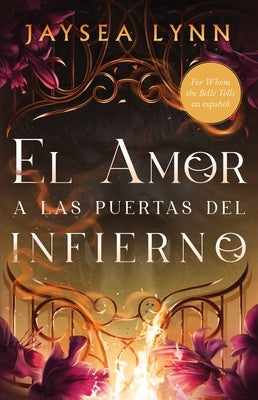 El Amor a Las Puertas del Infierno, Spanish-Language Edition of for Whom the Belle Tolls by Lynn, Jaysea