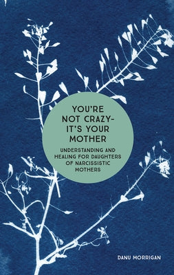 Paperback book titled "You're Not Crazy - It's Your Mother" by Augsburg Books, focusing on healing for daughters of narcissistic mothers.