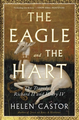 Paperback of "The Eagle and the Hart: The Tragedy of Richard II and Henry IV" by Avid Reader Press / Simon & Schuster.