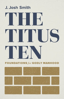 Paperback of The Titus Ten: Foundations for Godly Manhood by B&H Books, showing the book cover with title and author details.