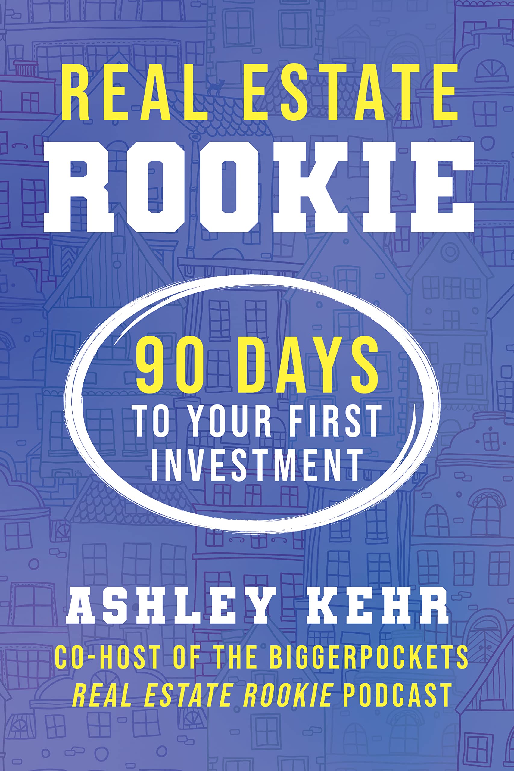 Paperback of Real Estate Rookie: 90 Days to Your First Investment by BiggerPockets, showing the book cover with title and author.