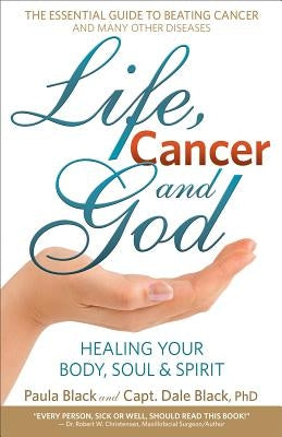 Paperback book titled "Life, Cancer and God" by Black Eagle Publishing Inc., featuring a cover with spiritual and natural health themes.
