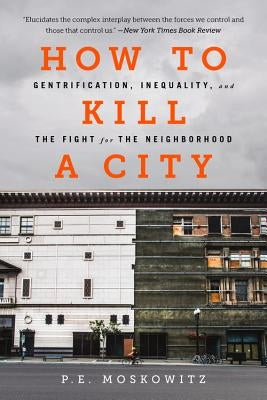 Paperback book titled "How to Kill a City" by Bold Type Books, focusing on gentrification and neighborhood inequality.