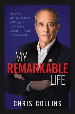 Hardcover book titled "My Remarkable Life" by Bombardier Books, featuring the first sitting Congress member to endorse Donald J. Trump.