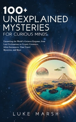 Hardcover book titled "100+ Unexplained Mysteries for Curious Minds" by Book Bound Studios, showing the cover with mysterious symbols.