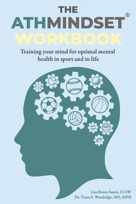 Paperback of The Athmindset® Workbook by Bookbaby, featuring a cover with title and sports-themed design for mental health training.