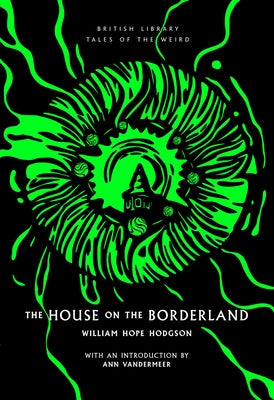 Paperback edition of The House on the Borderland by British Library, showing the book cover with title and design.