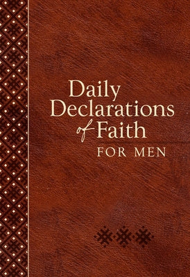 Imitation leather daily declarations of faith book for men by Broadstreet Publishing, featuring inspiring spiritual affirmations.