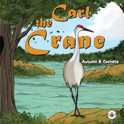 Paperback book titled Carl the Crane by Bumblebee Books featuring a colorful illustration of a cheerful crane bird.
