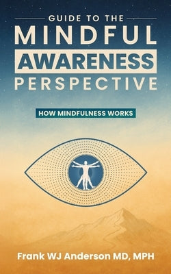 Paperback book titled "Guide to the Mindful Awareness Perspective" by Camistin Publishing LLC, featuring a calm, contemplative cover design.