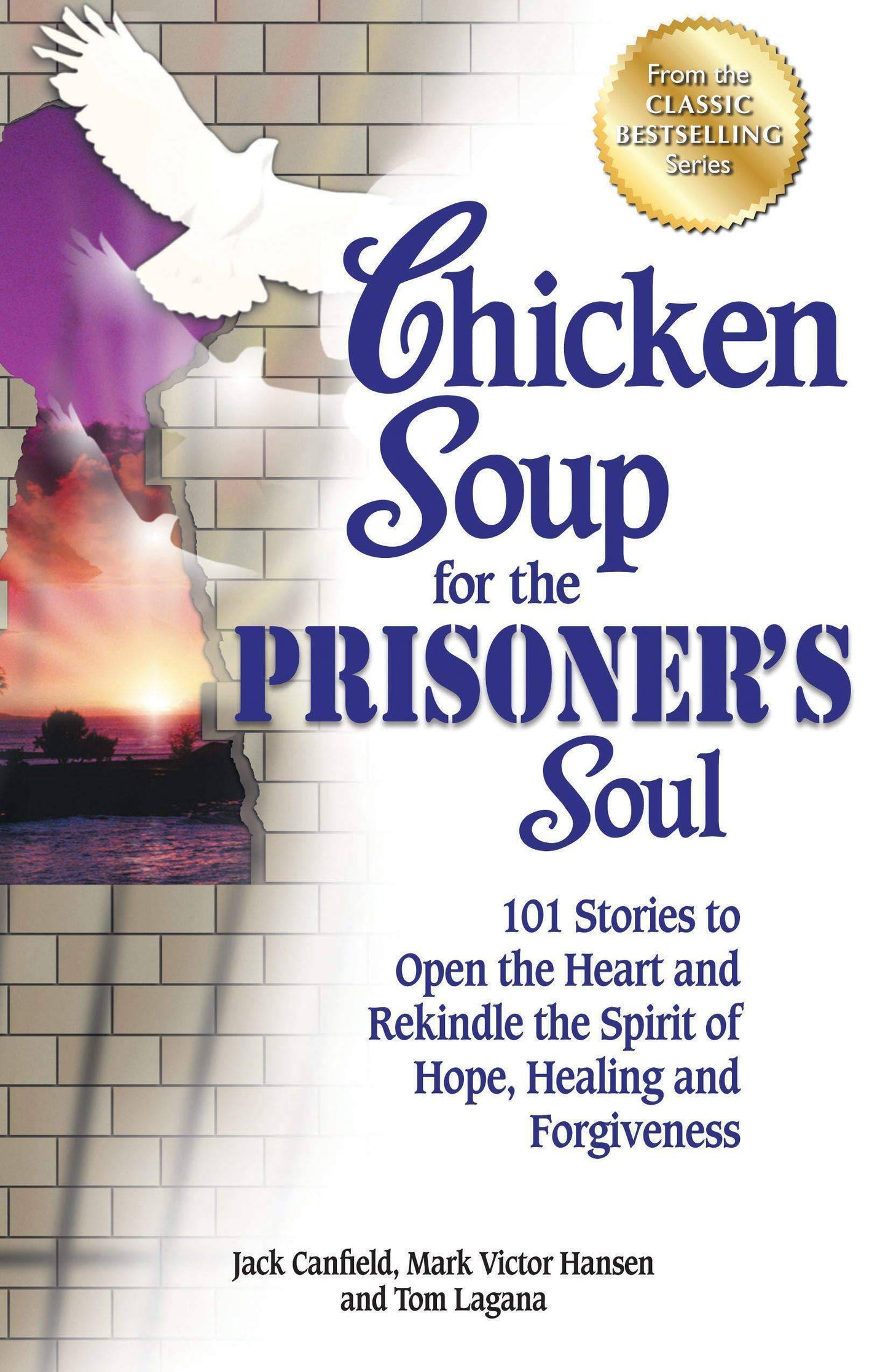 Chicken Soup for the Prisoner's Soul: 101 Stories to Open the He