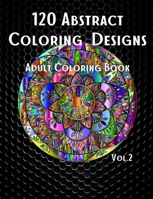 Paperback coloring book with 120 abstract designs by Cathrinemell Publishing, featuring stress-relieving and relaxing coloring pages.