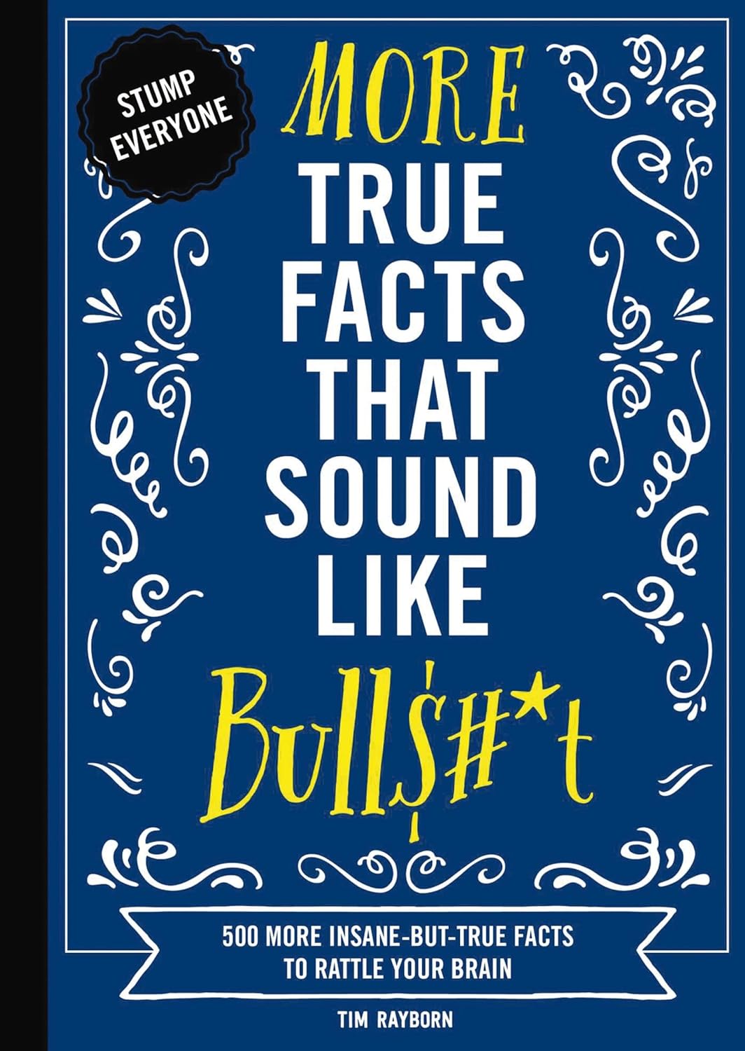 Paperback book titled "More True Facts That Sound Like Bull$#*t" by Cider Mill Press, with colorful cover featuring humorous facts.
