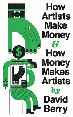 Paperback book titled "How Artists Make Money and How Money Makes Artists" by Coach House Books, with a plain cover design.