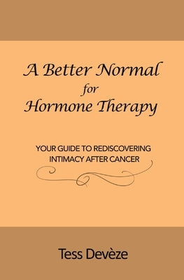 Paperback book titled "A Better Normal for Hormone Therapy" by Connectable Therapies Pty Ltd, focusing on intimacy after cancer.
