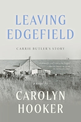 Paperback of Leaving Edgefield by Carrie Butler, a novel published by Consumer Publications, LLC, showing the book cover.