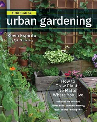 Paperback book titled "Field Guide to Urban Gardening" by Cool Springs Press, featuring raised beds, vertical gardening, and indoor edibles.
