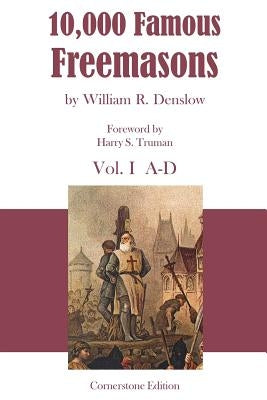Paperback of 10,000 Famous Freemasons: Vol. I by Cornerstone Book Publishers with a detailed cover image.
