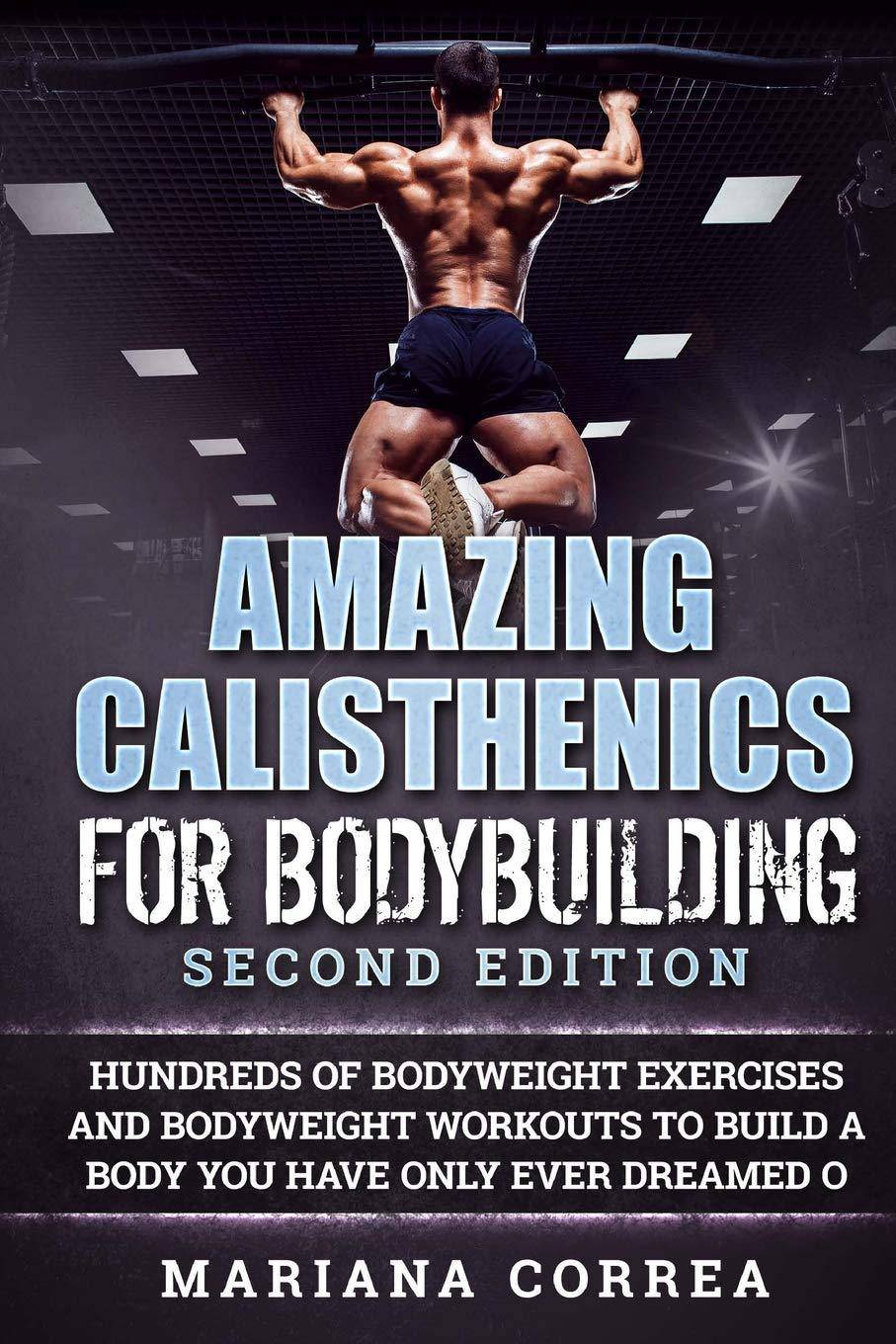 AMAZING CALISTHENICS For BODYBUILDING SECOND EDITION: HUNDREDS O - TX Corrections Bookstore