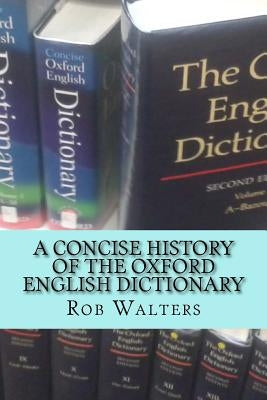 Paperback of A Concise History of the Oxford English Dictionary by Createspace Independent Publishing Platform, featuring a plain cover design.