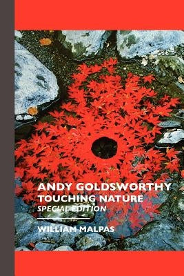 Paperback of "Andy Goldsworthy: Touching Nature" special edition by Crescent Moon Publishing, featuring a nature-inspired cover design.