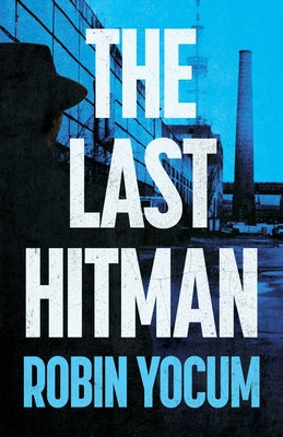 Paperback of The Last Hitman novel by Crooked Lane Books, featuring a dark, suspenseful cover design.
