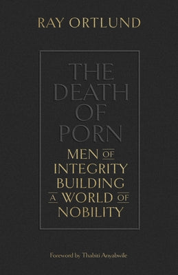 Paperback book titled "The Death of Porn" by Crossway, featuring a cover with a clean design and elegant typography.