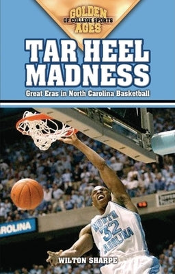 Paperback book titled "Tar Heel Madness: Great Eras in North Carolina Basketball" by Cumberland House Publishing, featuring the cover design.