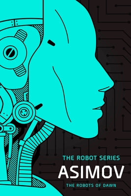 Paperback of The Robots of Dawn from The Robot Series by Del Rey Books, featuring a cover illustration of futuristic robots.